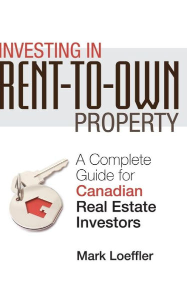 Investing Rent-to-Own Property: A Complete Guide for Canadian Real Estate Investors