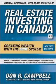 Title: Real Estate Investing in Canada: Creating Wealth with the ACRE System, Author: Don R. Campbell