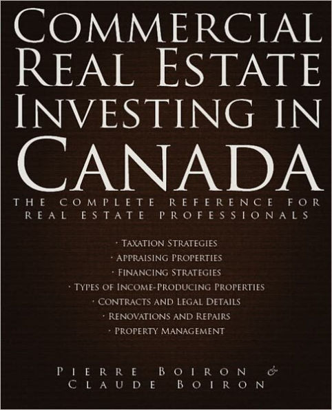 Commercial Real Estate Investing in Canada: The Complete Reference for Real Estate Professionals