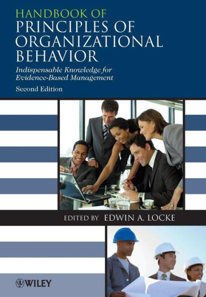 Handbook of Principles of Organizational Behavior: Indispensable Knowledge for Evidence-Based Management / Edition 2