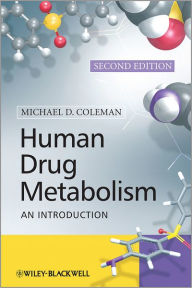 Title: Human Drug Metabolism: An Introduction / Edition 1, Author: Michael D. Coleman