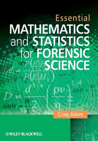 Essential Mathematics and Statistics for Forensic Science / Edition 1