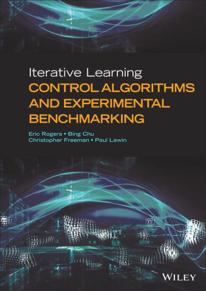 Iterative Learning Control Algorithms and Experimental Benchmarking / Edition 1