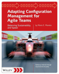 Title: Adapting Configuration Management for Agile Teams: Balancing Sustainability and Speed, Author: Mario E. Moreira