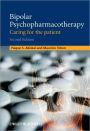 Bipolar Psychopharmacotherapy: Caring for the Patient / Edition 2