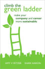 Climb the Green Ladder: Make Your Company and Career More Sustainable