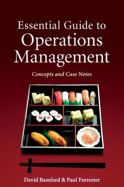 Essential Guide to Operations Management: Concepts and Case Notes / Edition 1