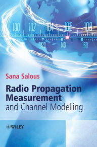 Title: Radio Propagation Measurement and Channel Modelling / Edition 1, Author: Sana Salous