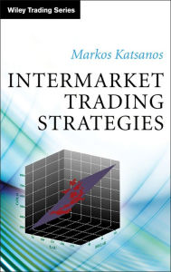 Title: Intermarket Trading Strategies / Edition 1, Author: Markos Katsanos