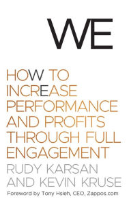 Title: We: How to Increase Performance and Profits through Full Engagement, Author: Rudy Karsan