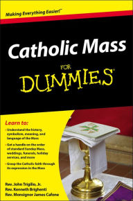 Title: Catholic Mass For Dummies, Author: John Trigilio Jr.