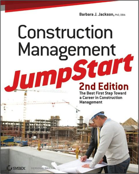 Construction Management JumpStart: The Best First Step Toward a Career in Construction Management