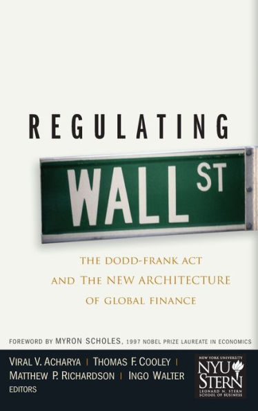 Regulating Wall Street: The Dodd-Frank Act and the New Architecture of Global Finance / Edition 1