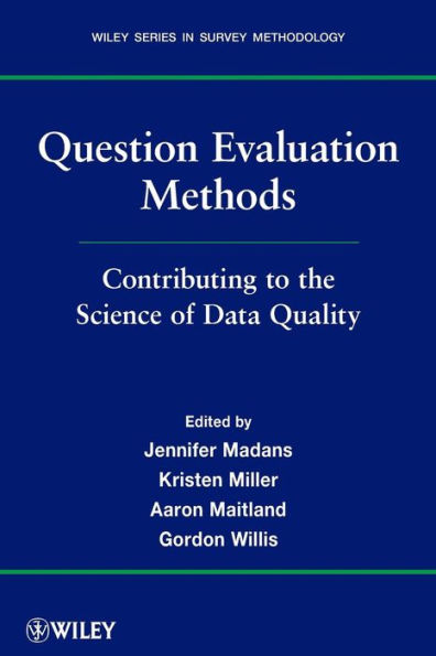 Question Evaluation Methods: Contributing to the Science of Data Quality / Edition 1