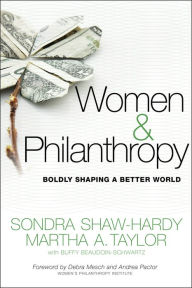 Title: Women and Philanthropy: Boldly Shaping a Better World, Author: Sondra Shaw-Hardy