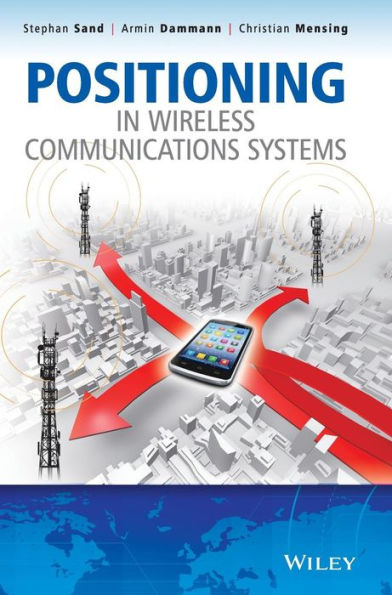 Positioning in Wireless Communications Systems / Edition 1