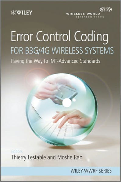 Error Control Coding for B3G/4G Wireless Systems: Paving the Way to IMT-Advanced Standards / Edition 1