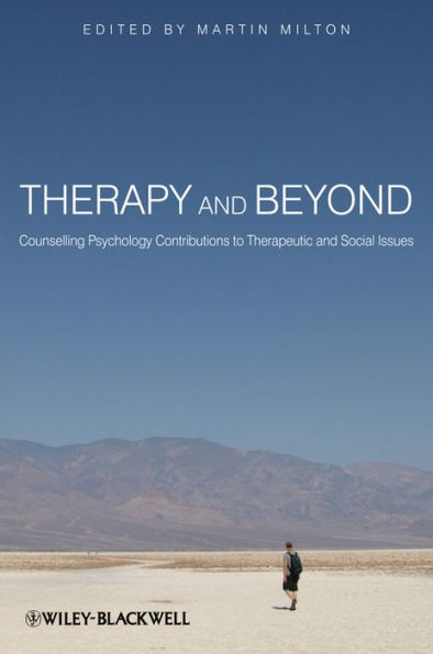 Therapy and Beyond: Counselling Psychology Contributions to Therapeutic and Social Issues