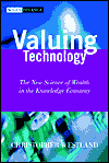 Title: Valuing Technology: The New Science of Wealth in the Knowledge Economy, Author: Chris Westland