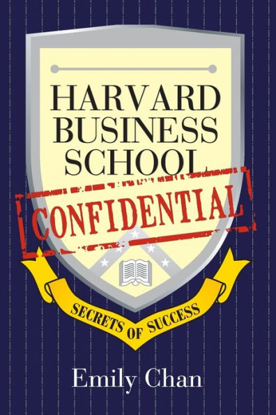 Harvard Business School Confidential: Secrets of Success