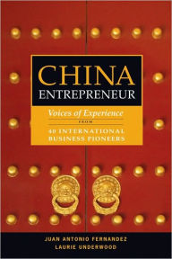 Title: China Entrepreneur: Voices of Experience from 40 International Business Pioneers, Author: Juan Antonio Fernandez