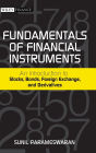 Fundamentals of Financial Instruments: An Introduction to Stocks, Bonds, Foreign Exchange, and Derivatives / Edition 1