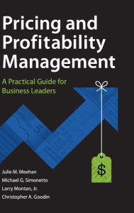 Title: Pricing and Profitability Management: A Practical Guide for Business Leaders / Edition 1, Author: Julie Meehan