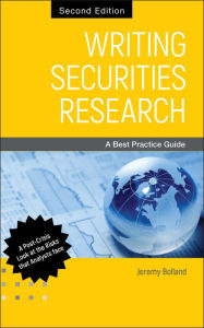 Title: Writing Securities Research: A Best Practice Guide, Author: Jeremy Bolland