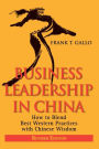 Business Leadership in China: How to Blend Best Western Practices with Chinese Wisdom