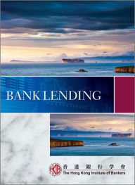 Title: Bank Lending, Author: Hong Kong Institute of Bankers (HKIB)