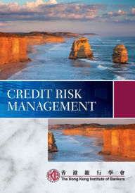 Title: Credit Risk Management / Edition 1, Author: Hong Kong Institute of Bankers (HKIB)