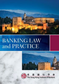 Title: Banking Law and Practice / Edition 1, Author: Hong Kong Institute of Bankers (HKIB)