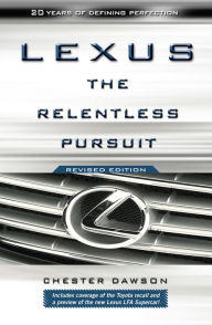Title: Lexus: The Relentless Pursuit, Author: Chester Dawson