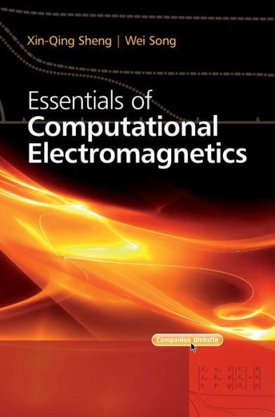 Essentials of Computational Electromagnetics / Edition 1