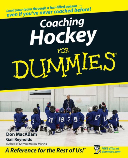 Coaching Hockey For Dummies by Don MacAdam, Gail Reynolds, Paperback |  Barnes & Noble®