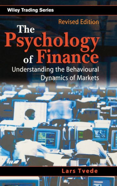 The Psychology of Finance: Understanding the Behavioural Dynamics of Markets / Edition 1