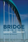 Bridge Design: Concepts and Analysis / Edition 1