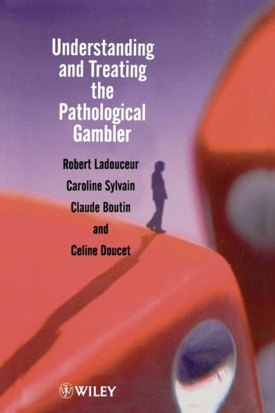 Understanding and Treating the Pathological Gambler / Edition 1