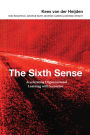 The Sixth Sense: Accelerating Organizational Learning with Scenarios / Edition 1