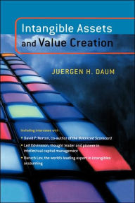 Title: Intangible Assets and Value Creation / Edition 1, Author: Juergen H. Daum