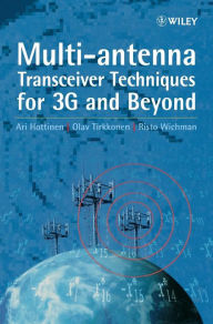 Title: Multi-antenna Transceiver Techniques for 3G and Beyond / Edition 1, Author: Ari Hottinen