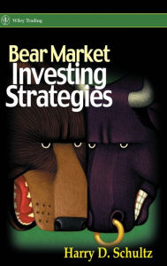 Title: Bear Market Investing Strategies / Edition 1, Author: Harry D. Schultz