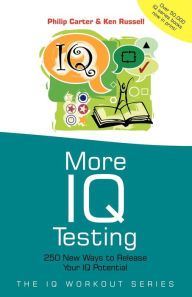 Title: More IQ Testing: 250 New Ways to Release Your IQ Potential, Author: Philip Carter