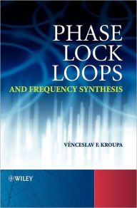 Title: Phase Lock Loops and Frequency Synthesis / Edition 1, Author: Venceslav F. Kroupa