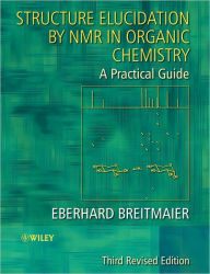 Title: Structure Elucidation by NMR in Organic Chemistry: A Practical Guide / Edition 3, Author: Eberhard Breitmaier