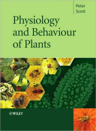 Title: Physiology and Behaviour of Plants / Edition 1, Author: Peter Scott