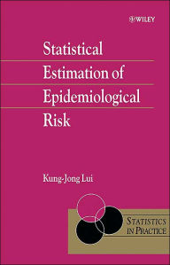Title: Statistical Estimation of Epidemiological Risk / Edition 1, Author: Kung-Jong Lui