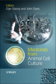 Title: Medicines from Animal Cell Culture / Edition 1, Author: Glyn N. Stacey