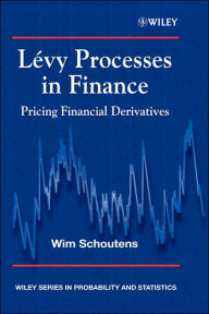 Title: Lévy Processes in Finance: Pricing Financial Derivatives / Edition 1, Author: Wim Schoutens