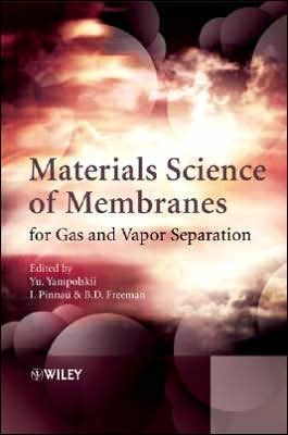 Materials Science of Membranes for Gas and Vapor Separation / Edition 1